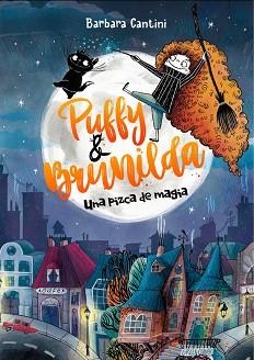 PUFFY Y BRUNILDA. UNA PIZCA DE MAGIA | 9788424669331 | CANTINI, BARBARA | Llibreria L'Illa - Llibreria Online de Mollet - Comprar llibres online