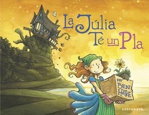 JÚLIA TÉ UN PLA, LA | 9788467944549 | HATKE, BEN | Llibreria L'Illa - Llibreria Online de Mollet - Comprar llibres online