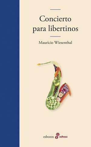 CONCIERTO PARA LIBERTINOS | 9788435011495 | WIESENTHAL, MAURICIO | Llibreria L'Illa - Llibreria Online de Mollet - Comprar llibres online