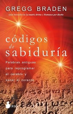 CÓDIGOS DE SABIDURÍA | 9788418531170 | BRADEN, GREGG | Llibreria L'Illa - Llibreria Online de Mollet - Comprar llibres online