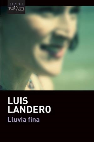 LLUVIA FINA | 9788490669396 | LANDERO, LUIS | Llibreria L'Illa - Llibreria Online de Mollet - Comprar llibres online