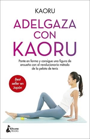 ADELGAZA CON KAORU | 9788418524004 | KAORU | Llibreria L'Illa - Llibreria Online de Mollet - Comprar llibres online