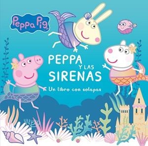 PEPPA Y LAS SIRENAS | 9788448857196 | HASBRO,/EONE, | Llibreria L'Illa - Llibreria Online de Mollet - Comprar llibres online