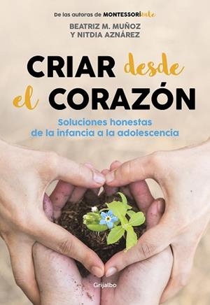 CRIAR DESDE EL CORAZÓN | 9788418007170 | M. MUÑOZ, BEATRIZ/AZNÁREZ, NITDIA | Llibreria L'Illa - Llibreria Online de Mollet - Comprar llibres online