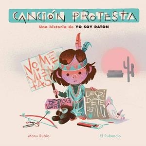 CANCIÓN PROTESTA. UNA HISTORIA DE YO SOY RATÓN | 9788448857455 | RUBIO, MANU/EL RUBENCIO | Llibreria L'Illa - Llibreria Online de Mollet - Comprar llibres online