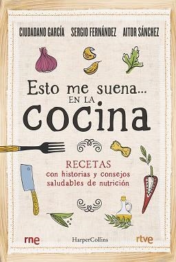 ESTO ME SUENA EN LA COCINA | 9788491396192 | GARCÍA, SERGIO/SÁNCHEZ, AITOR | Llibreria L'Illa - Llibreria Online de Mollet - Comprar llibres online