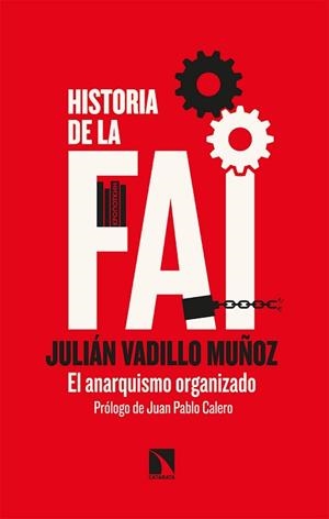 HISTORIA DE LA FAI | 9788413520049 | VADILLO MUÑOZ, JULIÁN | Llibreria L'Illa - Llibreria Online de Mollet - Comprar llibres online