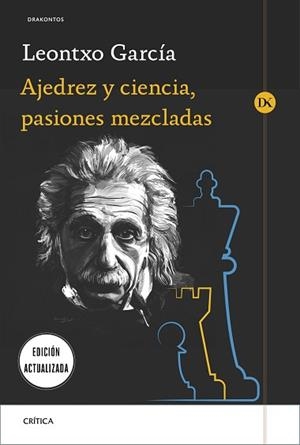 AJEDREZ Y CIENCIA PASIONES MEZCLADAS | 9788491992905 | GARCÍA OLASAGASTI, LEONTXO | Llibreria L'Illa - Llibreria Online de Mollet - Comprar llibres online