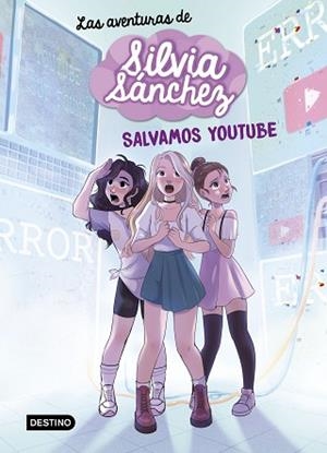 AVENTURAS DE SILVIA SÁNCHEZ 1. SALVAMOS YOUTUBE | 9788408240402 | SÁNCHEZ, SILVIA | Llibreria L'Illa - Llibreria Online de Mollet - Comprar llibres online