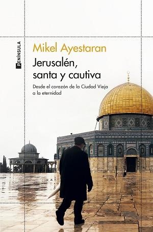 JERUSALÉN SANTA Y CAUTIVA | 9788499429861 | AYESTARAN, MIKEL | Llibreria L'Illa - Llibreria Online de Mollet - Comprar llibres online