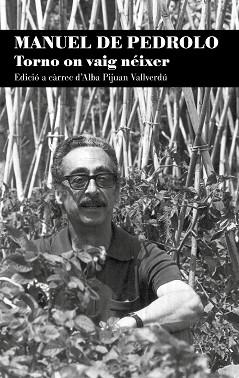 TORNO ON VAIG NÉIXER | 9788413032429 | DE PEDROLO MOLINA, MANUEL | Llibreria L'Illa - Llibreria Online de Mollet - Comprar llibres online
