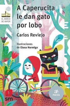 A CAPERUCITA LE DAN GATO POR LOBO | 9788413189796 | REVIEJO, CARLOS | Llibreria L'Illa - Llibreria Online de Mollet - Comprar llibres online