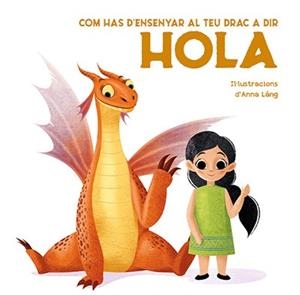 COM HAS D'ENSENYAR AL TEU DRAC A DIR HOLA | 9788468272313 | FORNASARI, ELEONORA | Llibreria L'Illa - Llibreria Online de Mollet - Comprar llibres online