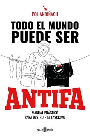 TODO EL MUNDO PUEDE SER ANTIFA | 9788401025846 | ANDIÑACH, POL | Llibreria L'Illa - Llibreria Online de Mollet - Comprar llibres online