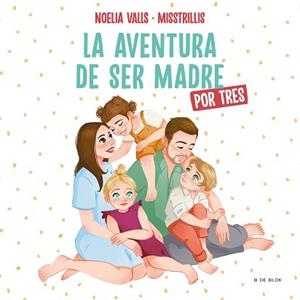 AVENTURA DE SER MADRE POR TRES, LA | 9788417921972 | VALLS, NOELIA | Llibreria L'Illa - Llibreria Online de Mollet - Comprar llibres online