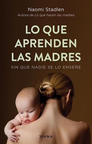 LO QUE APRENDEN LAS MADRES | 9788418118524 | STADLEN, NAOMI | Llibreria L'Illa - Llibreria Online de Mollet - Comprar llibres online