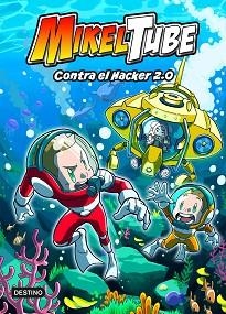 MIKELTUBE 4. CONTRA EL HACKER 2.0 | 9788408240396 | MIKELTUBE | Llibreria L'Illa - Llibreria Online de Mollet - Comprar llibres online