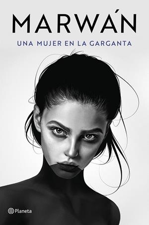 MUJER EN LA GARGANTA, UNA | 9788408240716 | MARWÁN