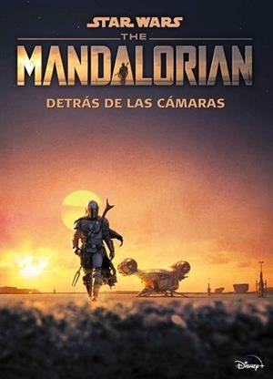 STAR WARS. THE MANDALORIAN. DETRÁS DE LAS CÁMARAS | 9788408240631 | STAR WARS | Llibreria L'Illa - Llibreria Online de Mollet - Comprar llibres online