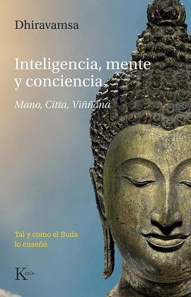INTELIGENCIA, MENTE Y CONCIENCIA | 9788499888460 | DHIRAVAMSA, VICHITR RATNA | Llibreria L'Illa - Llibreria Online de Mollet - Comprar llibres online