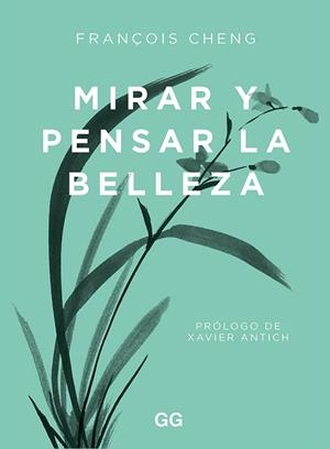 MIRAR Y PENSAR LA BELLEZA | 9788425233203 | CHENG, FRANÇOIS | Llibreria L'Illa - Llibreria Online de Mollet - Comprar llibres online