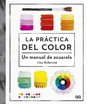 PRÁCTICA DEL COLOR, LA | 9788425233302 | SOLOMON, LISA | Llibreria L'Illa - Llibreria Online de Mollet - Comprar llibres online