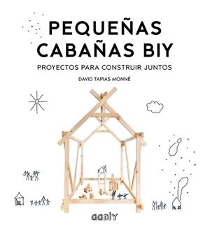 PEQUEÑAS CABAÑAS BIY | 9788425231988 | TAPIAS MONNÉ, DAVID | Llibreria L'Illa - Llibreria Online de Mollet - Comprar llibres online