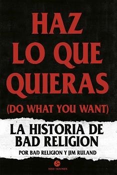 HAZ LO QUE QUIERAS (DO WHAT YOU WANT) | 9788415887652 | BAD RELIGION/RULAND, JIM | Llibreria L'Illa - Llibreria Online de Mollet - Comprar llibres online