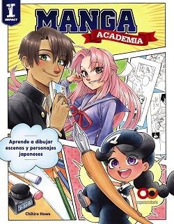 ACADEMIA MANGA. APRENDE A DIBUJAR ESCENAS Y PERSONAJES JAPONESES | 9788441543379 | HOWE, CHIHIRO | Llibreria L'Illa - Llibreria Online de Mollet - Comprar llibres online