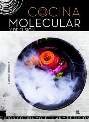COCINA MOLECULAR Y DE FUSIÓN | 9788466237413 | FERNÁNDEZ DOMÍNGUEZ, CARMEN/EQUIPO EDITORIAL | Llibreria L'Illa - Llibreria Online de Mollet - Comprar llibres online