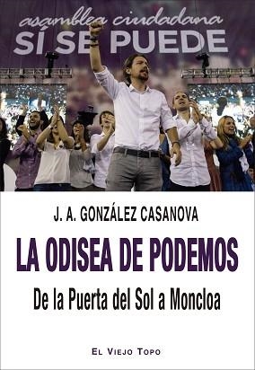 ODISEA DE PODEMOS, LA | 9788418550447 | GONZÁLEZ CASANOVA, JOSÉ ANTONIO