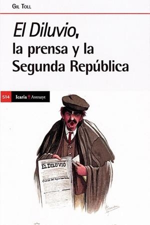 DILUVIO, LA PRENSA Y LA SEGUNDA REPUBLICA, EL | 9788418550331 | TOLL, GIL | Llibreria L'Illa - Llibreria Online de Mollet - Comprar llibres online
