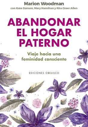 ABANDONAR EL HOGAR PATERNO | 9788491117155 | WOODMAN, MARION | Llibreria L'Illa - Llibreria Online de Mollet - Comprar llibres online