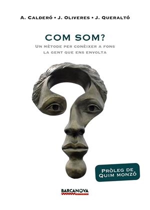 COM SOM? | 9788448943028 | CALDERÓ, ALBERT/OLIVERES, JORDI/QUERALTÓ, JOAN | Llibreria L'Illa - Llibreria Online de Mollet - Comprar llibres online