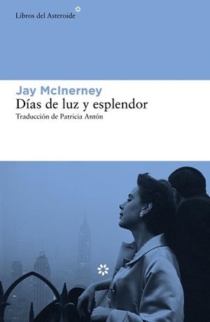 DÍAS DE LUZ Y ESPLENDOR | 9788417977238 | MCINERNEY, JAY | Llibreria L'Illa - Llibreria Online de Mollet - Comprar llibres online
