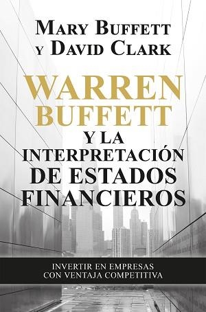 WARREN BUFFETT Y LA INTERPRETACIÓN DE ESTADOS FINANCIEROS | 9788498755077 | BUFFETT, MARY/CLARK, DAVID