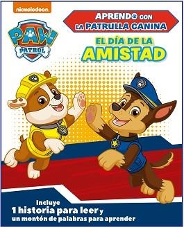 DÍA DE LA AMISTAD (APRENDO CON LA PATRULLA CANINA | PAW PATROL) | 9788448857356 | NICKELODEON,