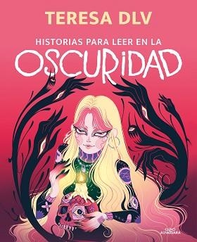 HISTORIAS PARA LEER EN LA OSCURIDAD | 9788420453927 | DE LA VEGA, TERESA | Llibreria L'Illa - Llibreria Online de Mollet - Comprar llibres online