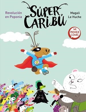 REVOLUCIÓN EN POPONIA (SÚPER CARIBÚ 3) | 9788448855796 | LE HUCHE, MAGALI | Llibreria L'Illa - Llibreria Online de Mollet - Comprar llibres online
