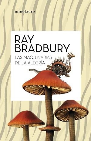 MAQUINARIAS DE LA ALEGRÍA, LAS | 9788445007662 | BRADBURY, RAY | Llibreria L'Illa - Llibreria Online de Mollet - Comprar llibres online