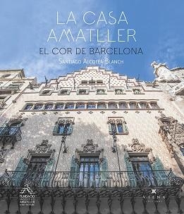 CASA AMATLLER, LA | 9788417998875 | ALCOLEA BLANCH, SANTIAGO | Llibreria L'Illa - Llibreria Online de Mollet - Comprar llibres online