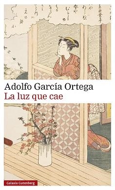 LUZ QUE CAE, LA | 9788418526299 | GARCÍA ORTEGA, ADOLFO | Llibreria L'Illa - Llibreria Online de Mollet - Comprar llibres online