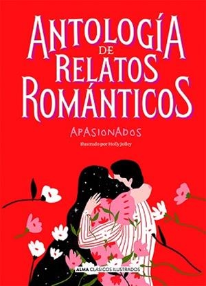 ANTOLOGÍA DE RELATOS ROMÁNTICOS APASIONADOS | 9788417430955 | VARIOS AUTORES | Llibreria L'Illa - Llibreria Online de Mollet - Comprar llibres online