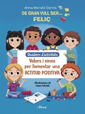 DE GRAN VULL SER# FELIÇ. QUADERN D#ACTIVITATS | 9788448856175 | MORATÓ GARCÍA, ANNA | Llibreria L'Illa - Llibreria Online de Mollet - Comprar llibres online