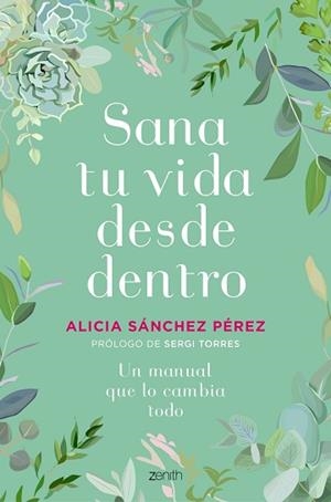 SANA TU VIDA DESDE DENTRO | 9788408241454 | SÁNCHEZ PÉREZ, ALICIA | Llibreria L'Illa - Llibreria Online de Mollet - Comprar llibres online