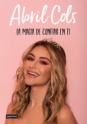 MAGIA DE CONFIAR EN TI, LA | 9788408241997 | COLS, ABRIL | Llibreria L'Illa - Llibreria Online de Mollet - Comprar llibres online