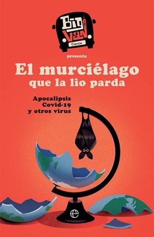 MURCIÉLAGO QUE LA LIO PARDA, EL | 9788413841083 | CIENCIA, BIG VAN | Llibreria L'Illa - Llibreria Online de Mollet - Comprar llibres online