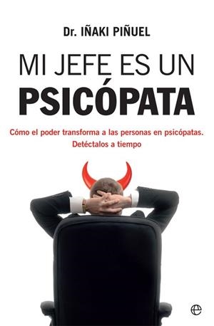 MI JEFE ES UN PSICÓPATA | 9788413841106 | PIÑUEL, IÑAKI | Llibreria L'Illa - Llibreria Online de Mollet - Comprar llibres online