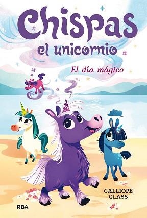 CHISPAS EL UNICORNIO 1. EL DÍA MÁGICO | 9788427222687 | GLASS, CALLIOPE | Llibreria L'Illa - Llibreria Online de Mollet - Comprar llibres online