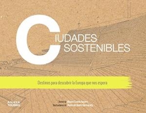 CIUDADES SOSTENIBLES. DESTINOS PARA DESCUBRIR LA EUROPA QUE NOS ESPERA | 9788491583806 | CUESTA AGUIRRE, MIGUEL | Llibreria L'Illa - Llibreria Online de Mollet - Comprar llibres online